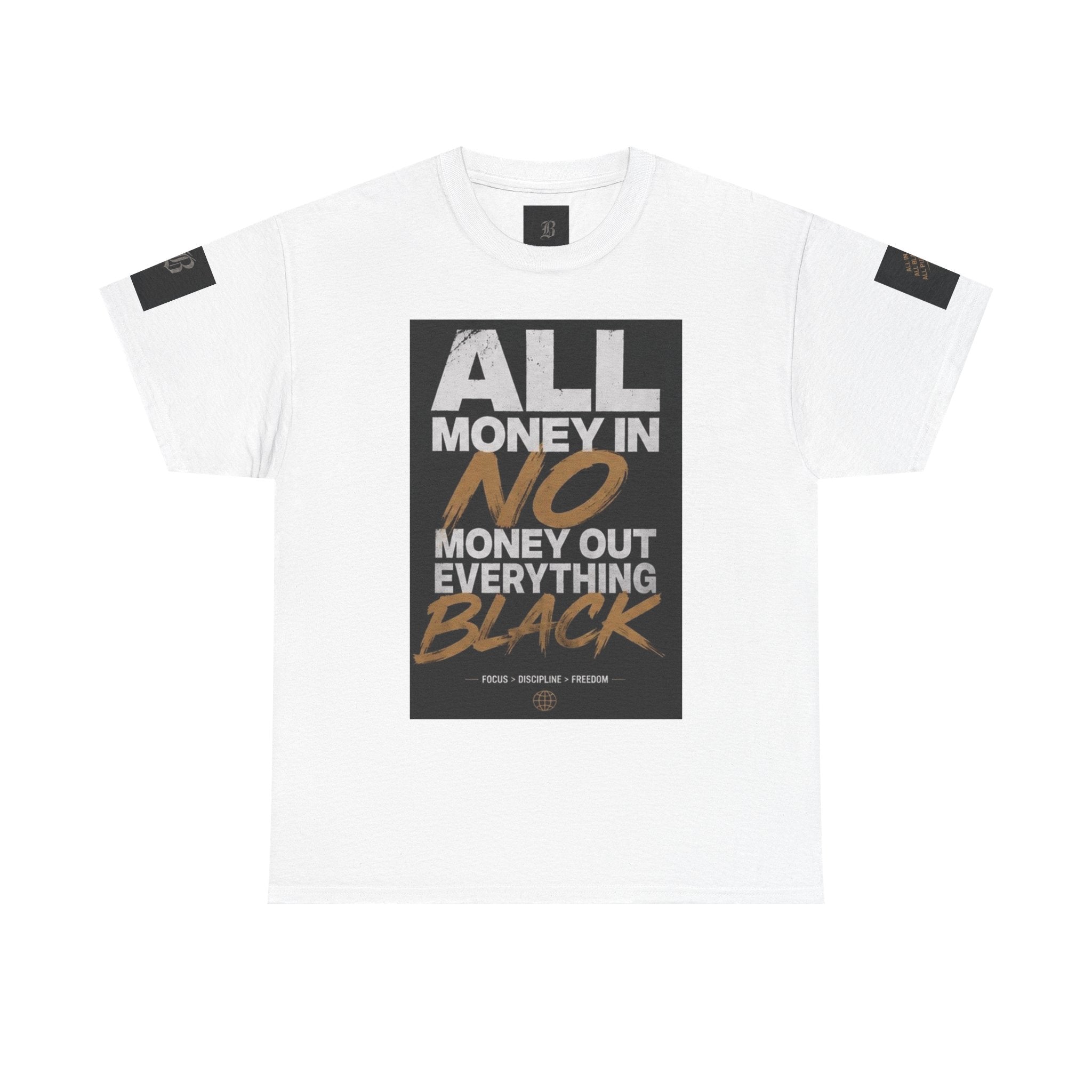 Blacknificent "All Money In, No Money Out" Statement Tee